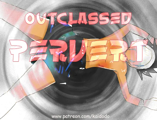 Outclassed Pervert ( New edition)
